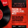 Puccini: La fanciulla del West (Mono Version) - Birgit Nilsson, João Gibin, Orchestra del Teatro alla Scala di Milano & Lovro von Matačić