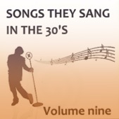 Songs They Sang In the 1930s Vol. 9