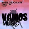 White Chocolate - Take Two (Andy Rojas Remix)
