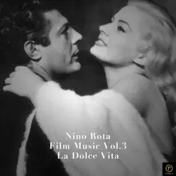 Film Music, Vol. 3: La Dolce Vita (Original Motion Picture Soundtrack) - Nino Rota Film Music, Vol. 3: La Dolce Vita (Original Motion Picture Soundtrack) - Nino Rota