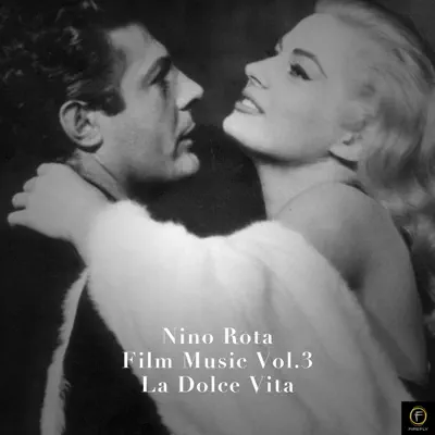 Film Music, Vol. 3: La Dolce Vita (Original Motion Picture Soundtrack) - Nino Rota Film Music, Vol. 3: La Dolce Vita (Original Motion Picture Soundtrack) - Nino Rota