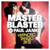 Master Blaster & Paul Janke