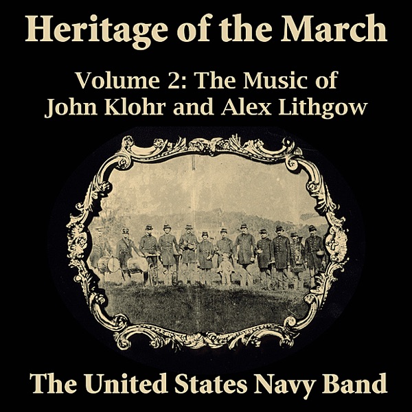 Heritage of the March, Vol. 2 - The Music of Klohr and Lithgow