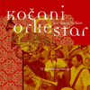 L'Orient Est Rouge - Kočani Orkestar