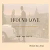 Stream & download I Found Love (feat. Alessandro Boriani) [SiSi Adv 2012] - Single