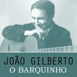 O Barquinho - Single - João Gilberto