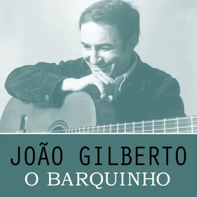 O Barquinho - Single - João Gilberto