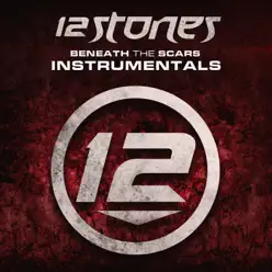 Beneath the Scars (Instrumentals) - 12 Stones