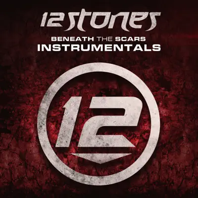 Beneath the Scars (Instrumentals) - 12 Stones