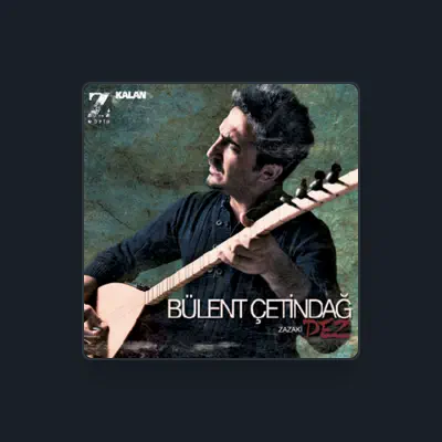 Listen to Bülent Çetindağ, watch music videos, read bio, see tour dates & more!