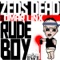 Rude Boy (Jordan & Santero Remix) - Zeds Dead lyrics