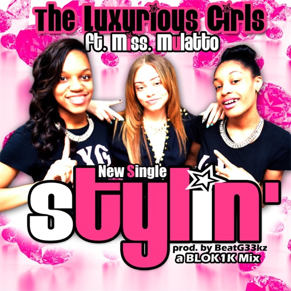 Stylin' (feat. Latto) - Single - The Luxurious Girls