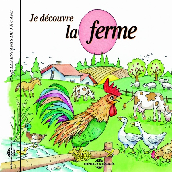 Je découvre la ferme : Pour les enfants de 3 à 8 ans