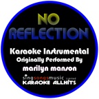 No Reflection (Originally Performed By Marilyn Manson) [Instrumental Version]