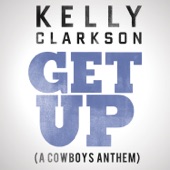 Kelly Clarkson - Get Up (A Cowboys Anthem)