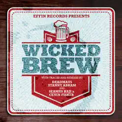 Wicked Brew - Deadmau5 Wicked Brew - Deadmau5