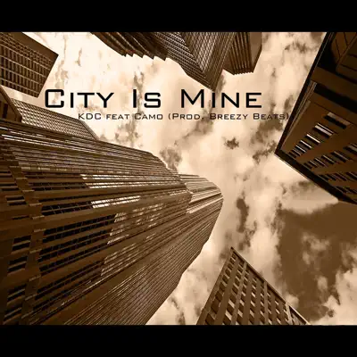 City Is Mine (feat. Camo) - Single - KDC