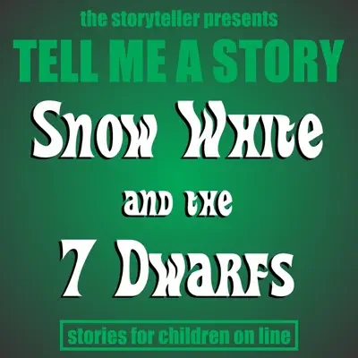 Tell Me a Story: Snow White & The Seven Dwarfs - EP - The Storyteller