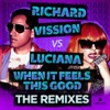 David Garcia When It Feels This Good (David Garcia & Ron Reeser Remix) When It Feels This Good - Single