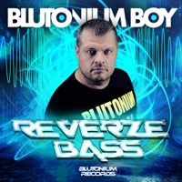 Reverze Bass (Remixes) - Single - Blutonium Boy