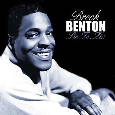Lie to Me - Brook Benton Lie to Me - Brook Benton