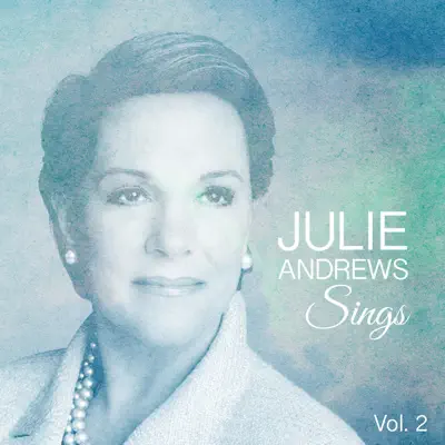 Julie Andrews Sings, Vol. 2 - Julie Andrews Julie Andrews Sings, Vol. 2 - Julie Andrews