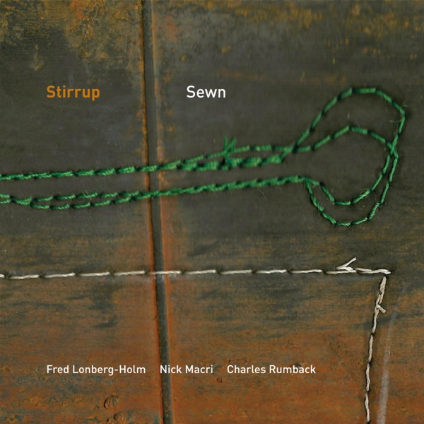 Sewn (feat. Fred Lonberg-Holm, Nick Macri & Charles Rumback)