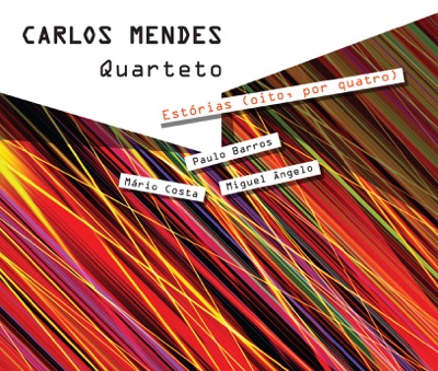 Estórias (Oito, Por Quatro) [Carlos Mendes Quarteto]