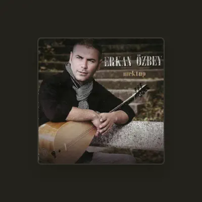 Listen to Erkan Özbey, watch music videos, read bio, see tour dates & more!