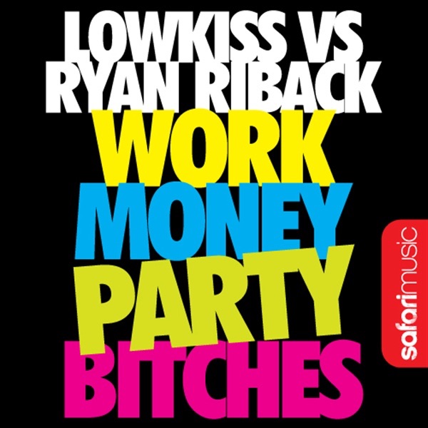 Work Money Party Bitches (Tonic vs Joel Fletcher Remix)