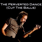 The Perverted Dance (Cut The Balls) artwork
