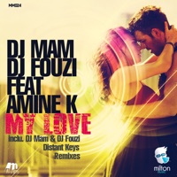 My Love Remixes (feat. Amine K) - DJ Mam & Dj Fouzi