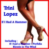 If I Had a Hammer by Trini Lopez iTunes Track 18
