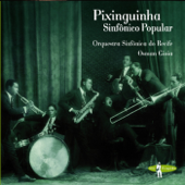 Pixinguinha Sinfônico Popular - Orquestra Sinfônica do Recife & Osman Gioia