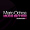 Much Better - Mario Ochoa lyrics
