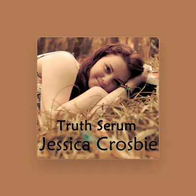 Listen to Jessica Crosbie, watch music videos, read bio, see tour dates & more!