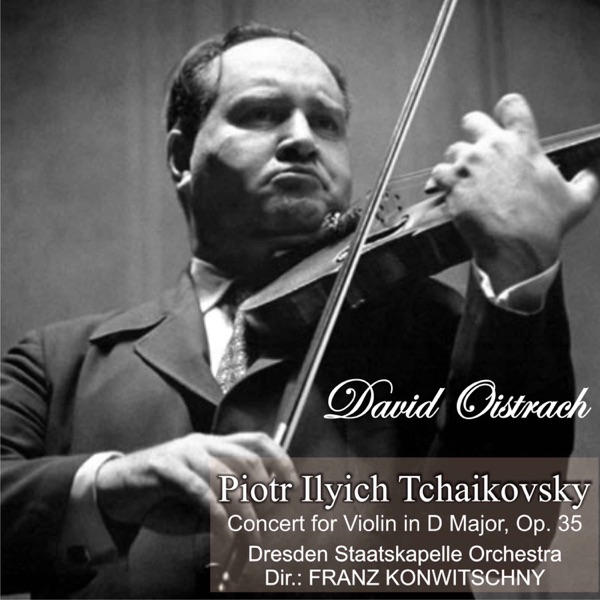 Piotr Ilyich Tchaikovsky: Concert for Violin in D Major, Op. 35