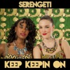 Serengeti - Keep Keepin On