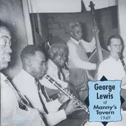 George Lewis at Manny's Tavern 1949 (feat. Elmer Talbert, Lawrence Marrero, Alcide Pavageau & Joe Watkins) - George Lewis George Lewis at Manny's Tavern 1949 (feat. Elmer Talbert, Lawrence Marrero, Alcide Pavageau & Joe Watkins) - George Lewis