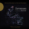 Ivresses (Le sacre de Khayyam) - Alireza Ghorbani & Dorsaf Hamdani