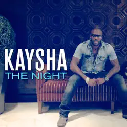 The Night - Single - Kaysha The Night - Single - Kaysha
