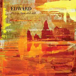 Munay, Love and Will - Edward Munay, Love and Will - Edward