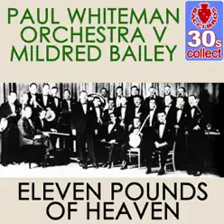 Eleven Pounds of Heaven (Remastered) - Single - Mildred Bailey Eleven Pounds of Heaven (Remastered) - Single - Mildred Bailey