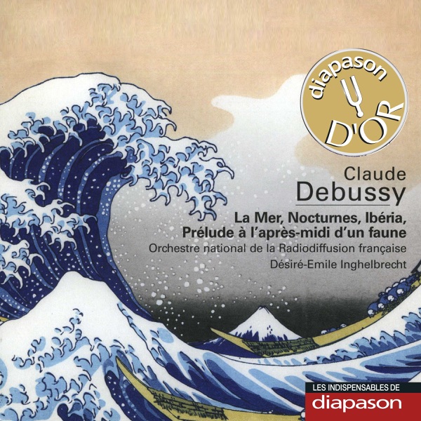 Debussy: La Mer, Nocturnes, Ibéria & Prélude à l'après-midi d'un faune (Les indispensables de Diapason)