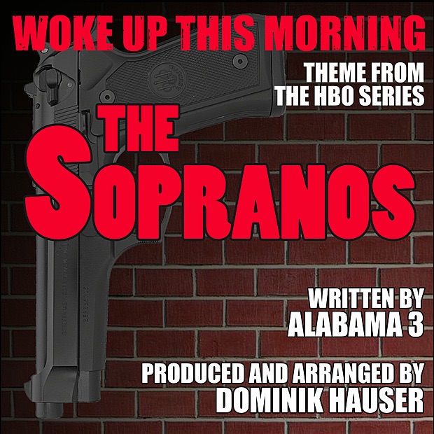 The Sopranos: "Woke Up This Morning" - Theme from the HBO series (Single) ( Alabama 3) by Dominik Hauser on Apple Music