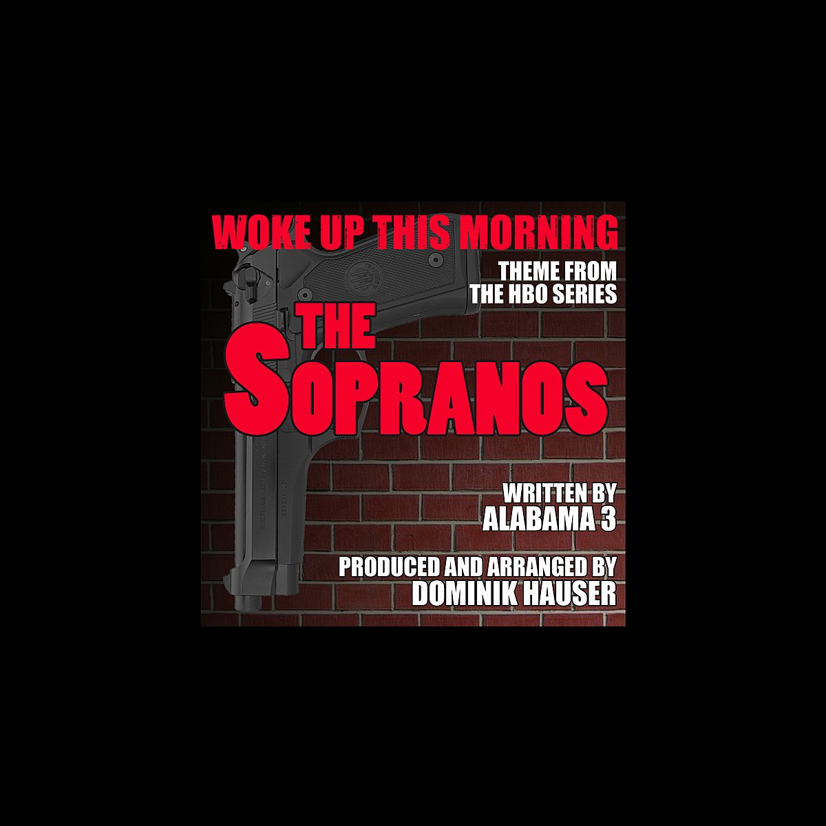 The Sopranos: "Woke Up This Morning" - Theme from the HBO series (Single)  (Alabama 3) by Dominik Hauser on Apple Music