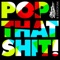 Pop That Shit (Gtronic Popper Remix) - Ostblockschlampen, Gtronic & Stereofunk lyrics