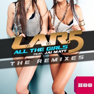 All the Girls (The Remixes) [feat. Jai Matt]