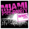 Miami Pre-Party Wmc 2013