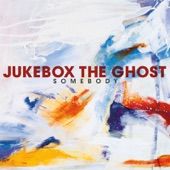 Jukebox The Ghost - Somebody